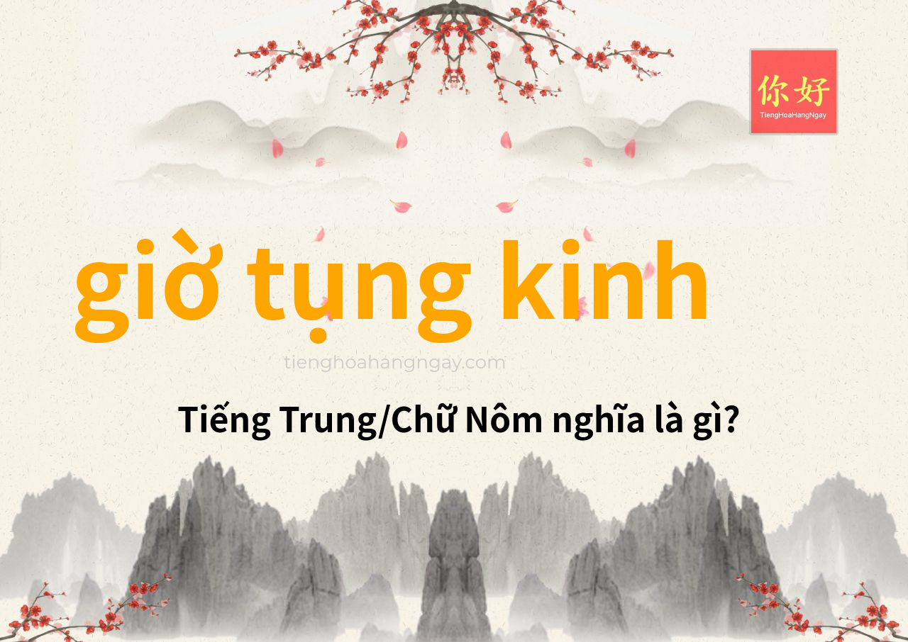 giờ tụng kinh tiếng Trung là gì?